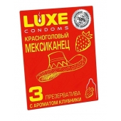 Презервативы с клубничным ароматом  Красноголовый мексиканец  - 3 шт. - Luxe - купить с доставкой в Королеве