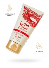 Интимный гель на водной основе Lube Tube Hot с разогревающим эффектом - 150 мл. - ORGIE - купить с доставкой в Королеве