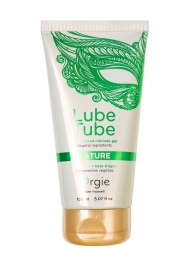 Интимный гель на водной основе Lube Tube Nature - 150 мл. - ORGIE - купить с доставкой в Королеве