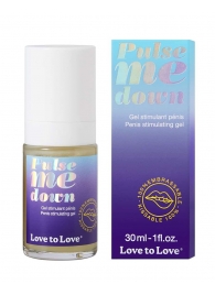 Стимулирующий гель для пениса Pulse Me Down - 30 мл. - Love to Love - купить с доставкой в Королеве