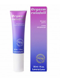 Гель для стимуляции G-точки зоны Orgasm Rainfall - 30 мл. - Love to Love - купить с доставкой в Королеве