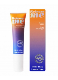 Гель для стимуляции P-зоны Release Me - 30 мл. - Love to Love - купить с доставкой в Королеве