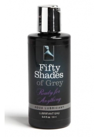 Лубрикант на водной основе Ready for Anything Aqua Lubricant - 100 мл. - Fifty Shades of Grey - купить с доставкой в Королеве