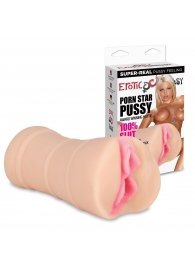 Мастурбатор-вагина PORN STAR PUSSY - Erotic Fantasy - в Королеве купить с доставкой